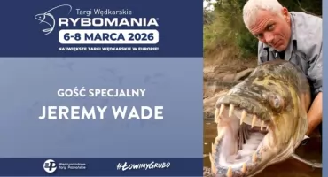Rekordowa edycja targów Rybomania 2026 oraz gość specjalny Jeremy Wade